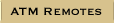 ATM Remotes